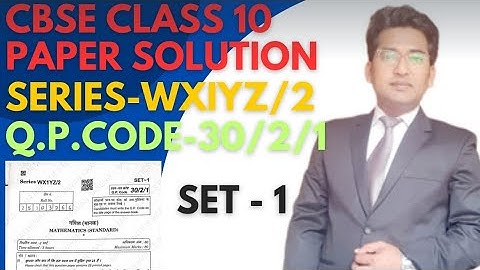 MATHS PAPER SOLUTION  | CLASS 10 | SERIES-WX1YZ/2 | Q.P.CODE-30/2/1 | SET -1