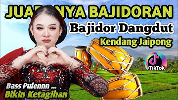 DANGDUT BAJIDOR KENDANG JAIPONG FULL BLEKUKK