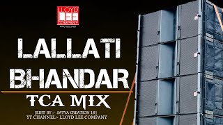 Lallati Bhandar tca Mix Lloyd Lee Company India dj lloydlee trending soundcheck