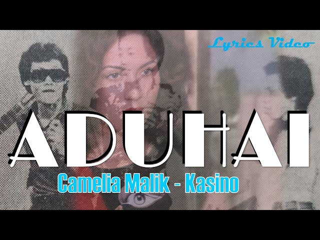 || Aduhai - Camelia Malik dan Kasino || Lyrics Video || class=