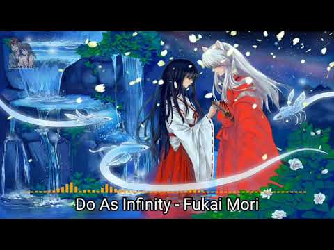 Do As Infinity - Fukai mori . Inuyasha Ending .