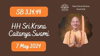 8 May 2024 - SB 3.14.49 by HH Sri Krsna Caitanya Swami