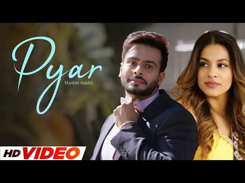 Pyar (Full Video) | Mankirt Aulakh | Sukh Sanghera | Latest Punjabi Songs 2026