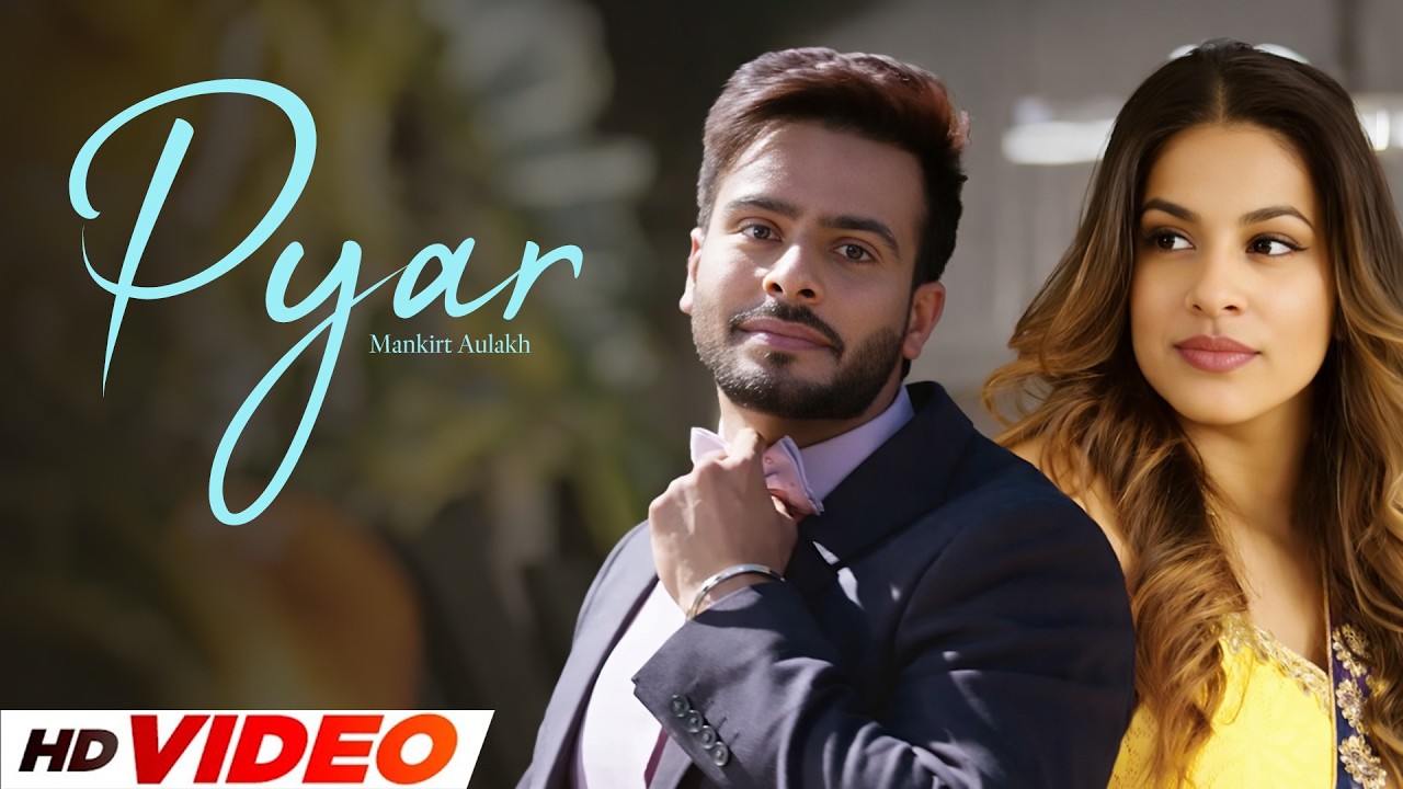Pyar (Full Video) | Mankirt Aulakh | Sukh Sanghera | Latest Punjabi Songs 2026 