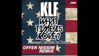 The KLF - What Time Is Love(Offer Nissim Remix)Official Release