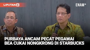 Kesal Purbaya Ancam Pecat Oknum Bea Cukai Nongkrong di Starbucks: Gue Persulit Hidupnya! | Liputan6