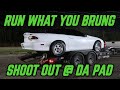 Run What You Brung Shootout @ Da Pad (Wreck)