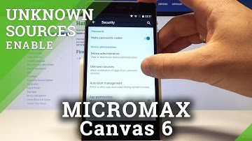 How to Allow Unknown Sources in MICROMAX Canvas 6 - Enable App Installation