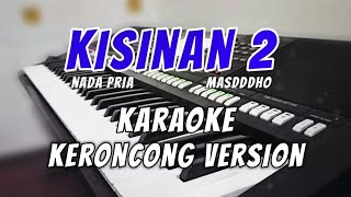 Download Lagu Kisinan 2 (KARAOKE KERONCONG Nada pria) MP3 Download Lagu Kisinan 2 (KARAOKE KERONCONG Nada pria) MP3