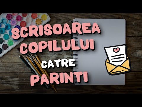 Video: Scrisoarea Copilului Către Părinți