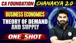 Business Economics: Theory of Demand and Supply | CA Foundation Chanakya 2.0 Batch 🔥