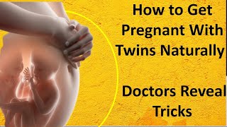 How to Get Pregnant With Twins Naturally   Doctors Reveal Tricks