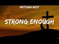 Strong Enough - Matthew West (Lyrics) | WORSHIP MUSIC