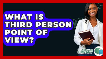 What Is Third Person Point Of View? - The Language Library