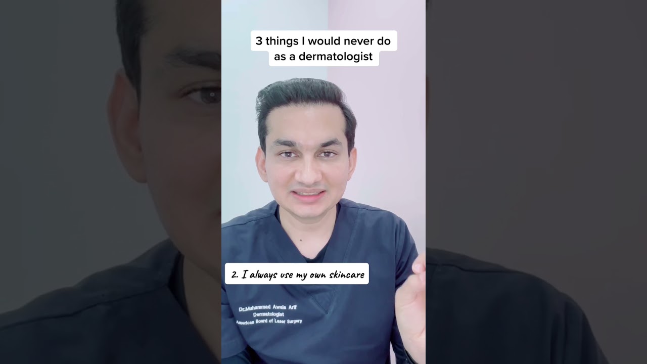 3 things I would never do as a dermatologist 