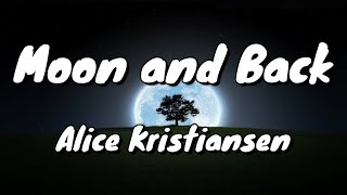 Alice Kristiansen - Moon and Back - Lyrics