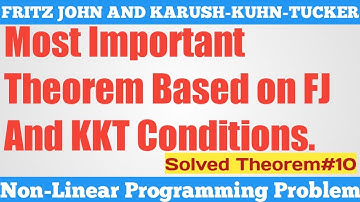 17. FJ and KKT Conditions - Most Important Theorem#10 - Complete Concept