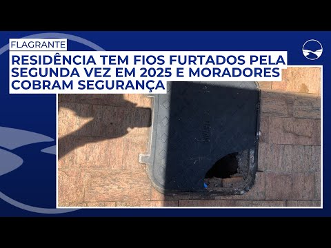 Flagrante: Residência tem fios furtados pela segunda vez em 2025 e moradores cobram segurança