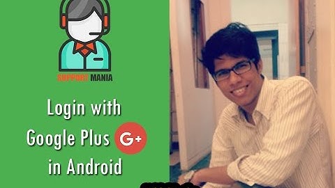 Login with Google Plus (G+) in Android - using Android Studio