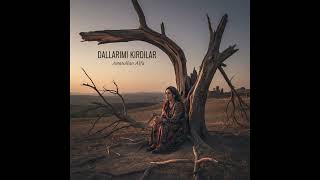 Dallarımı Kırdılar Anatolian Alfa