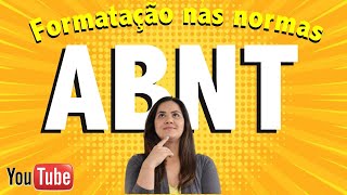 Formatação nas normas ABNT [2022]