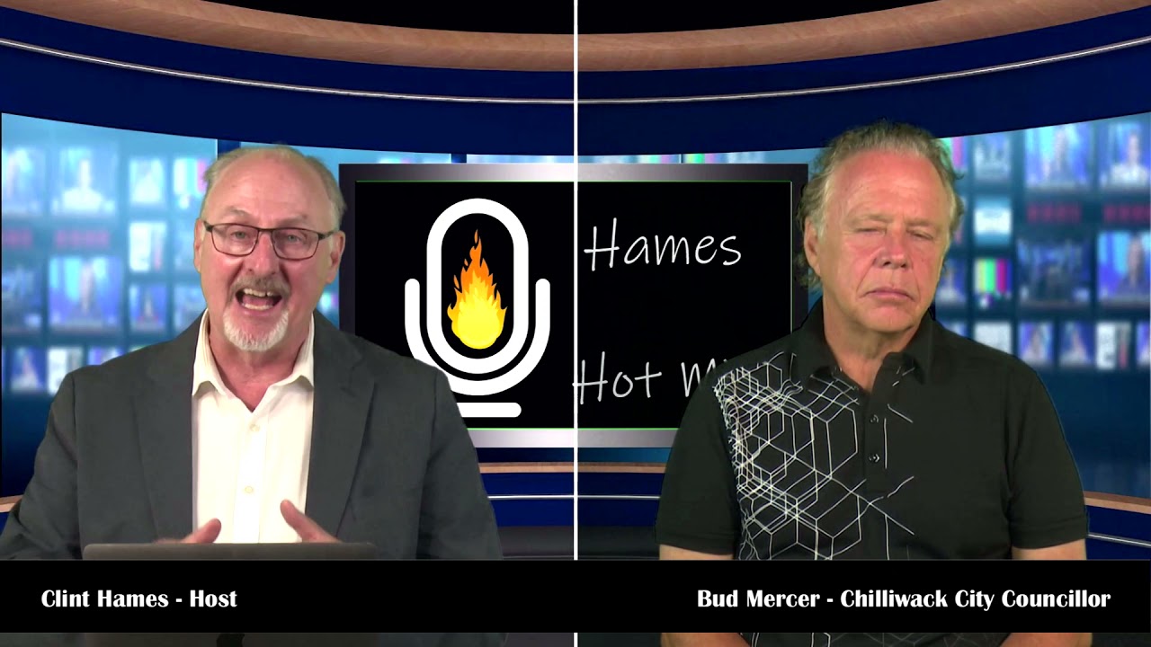 Hames Hot Mic! with Clint Hames:  "Bud Mercer, Chilliwack City Councillor", Season 3, Episode 6