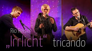 tricando | spielt &quot;Irrlicht&quot; von Rio Reiser