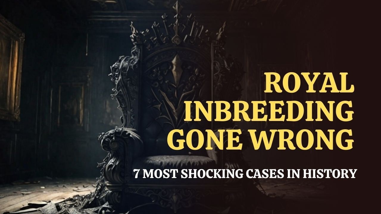 Royal Inbreeding Nightmares: The 7 Most Shocking Inbred Cases in History!