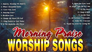 Top 100 Morning Praise Worship Songs  Best Worship Songs 2024 Playlist  Deep Dive into Worship!