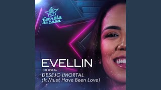 Desejo Imortal (It Must Have Been Love)