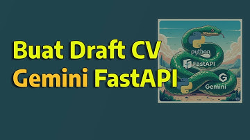 Membuat API Otomatisasi Pembuatan CV dengan FastAPI & Gemini