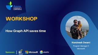 The power of Azure Graph | Nandeesh Swami | AzConfDev2021 | Workshop | AzConfDev