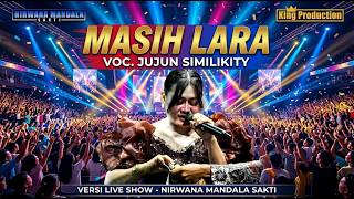 MASIH LARA JUJUN SIMILIKITY SHOW NMS HAJAT KEL. BPK. H. KABUN - IBU HJ. UNTAH BEKASI