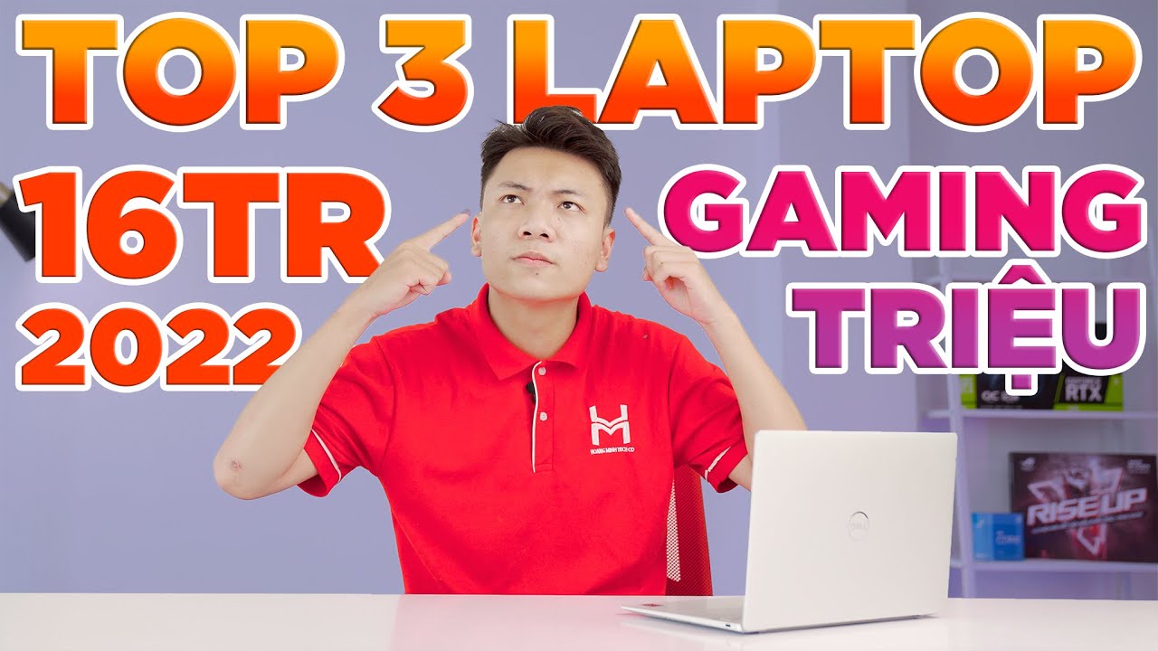 TOP 3 Laptop Gaming 16 Triệu - Quẩy mọi Game với cấu... - youtube