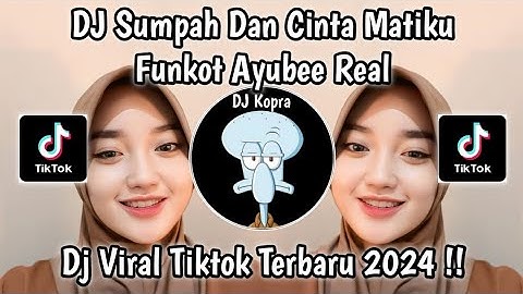 DJ INILAH SUMPAHKU DENGARLAH DUNIA { DJ SUMPAH DAN CINTA MATIKU FUNKOT } VIRAL TIKTOK 2024 TERBARU !