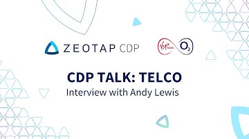 CDP Talk: Telco. Virgin Media O2 Success Story with Zeotap CDP