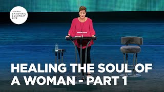 Healing the Soul of a Woman - Part 1 | Joyce Meyer | Enjoying Everyday Life