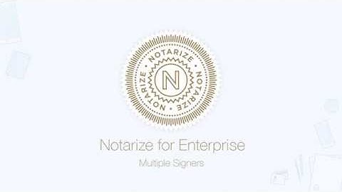 Notarize for Enterprise - Multiple Signers