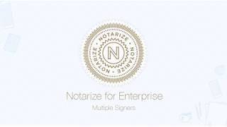 Notarize for Enterprise - Multiple Signers