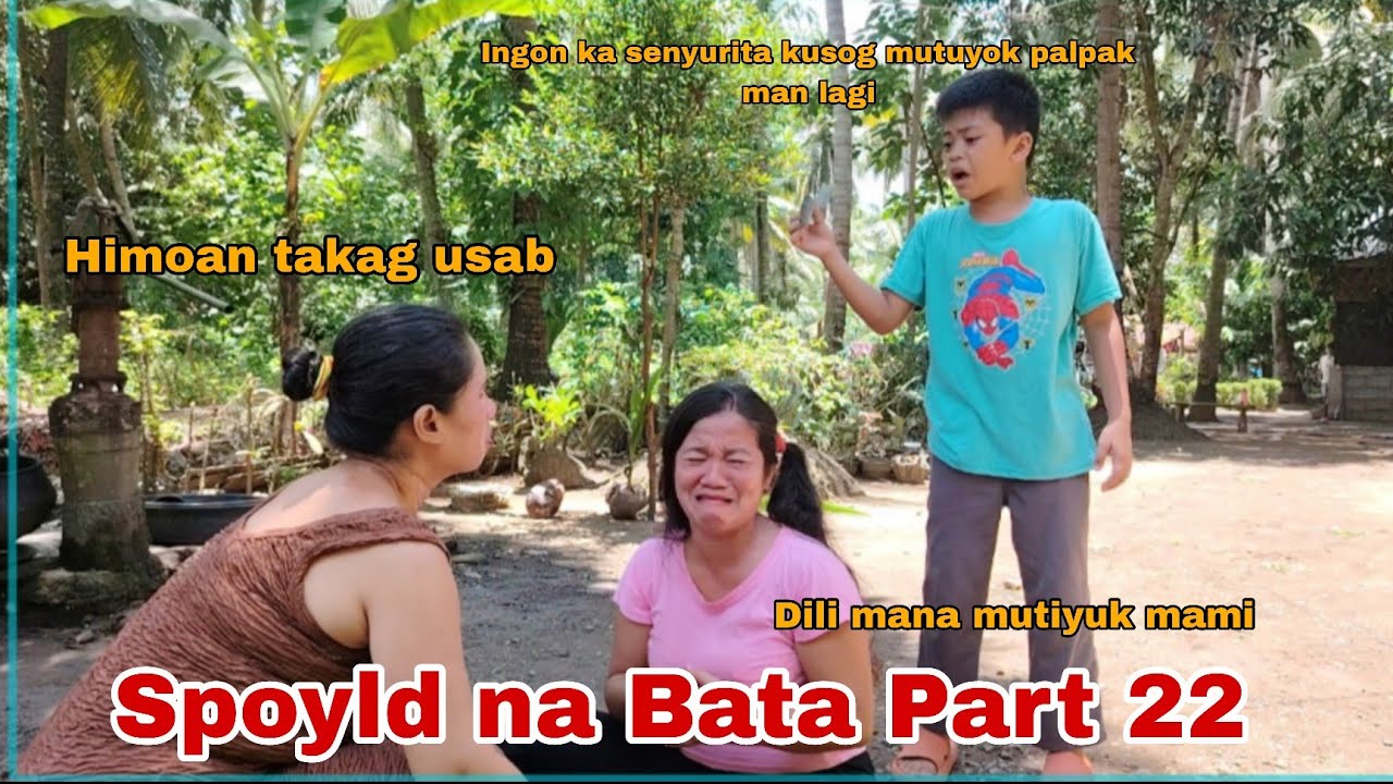 spoyld na Bata Part 22,himoe kog salabad mommy