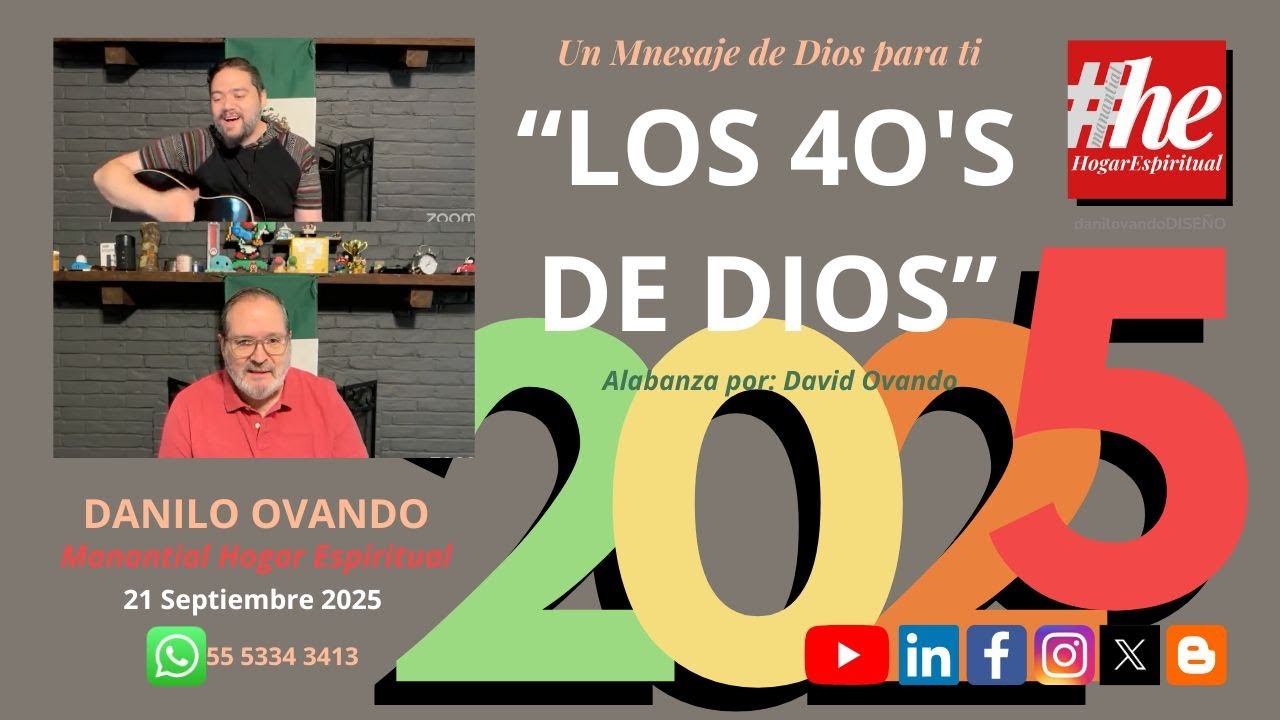 “LOS CUARENTAS DE DIOS"   Danilo Ovando 21 Septiembre 2025  Manantial Hogar Espiritual  @ManantialHE