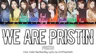 PRISTIN (프리스틴) - WE ARE PRISTIN Color Coded Han/Rom/Eng Lyrics