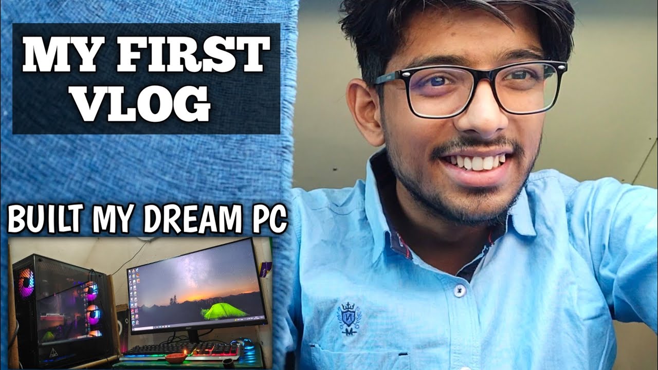 Built My Dream Gaming Pc | Vlog 1 - YouTube