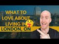 10 Things to Love About Living in London Ontario [2021]