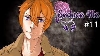 NEVER TICK BEST BOY OFF - Lets Play: Seduce Me - Part 11