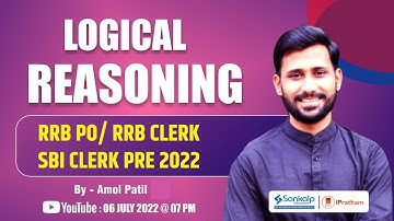 LOGICAL REASONING || RRB PO/RRB Clerk || SBI Clerk Pre 2022 || By Amol Patil