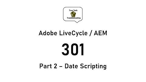 LiveCycle / AEM Designer 301 - Part 2 Date Scripting