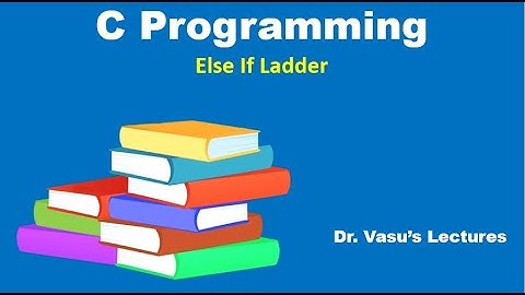 26 C Else If Ladder | If … Else Statement | Programming in C | C Made Easy