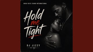 Hold me Tight - DJ Jizzy