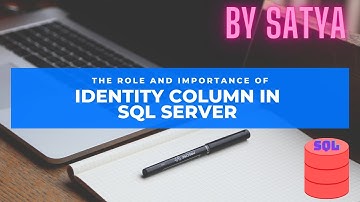 Identity Column In SQL Server And It